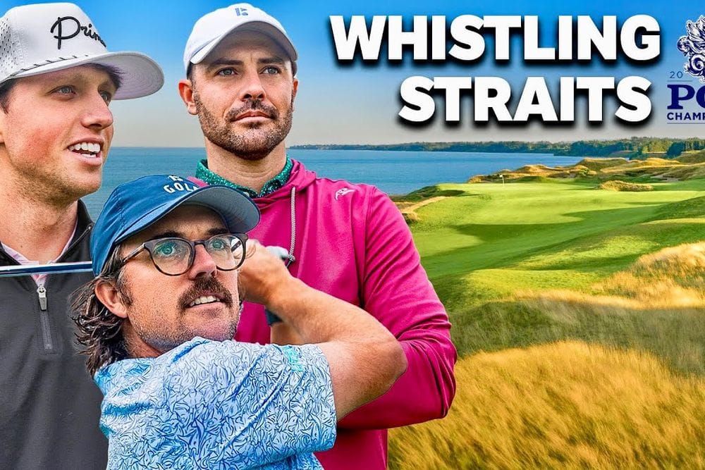 Grant Horvat and Bryan Bros Tackle The Major Cut at Whistling Straits post image